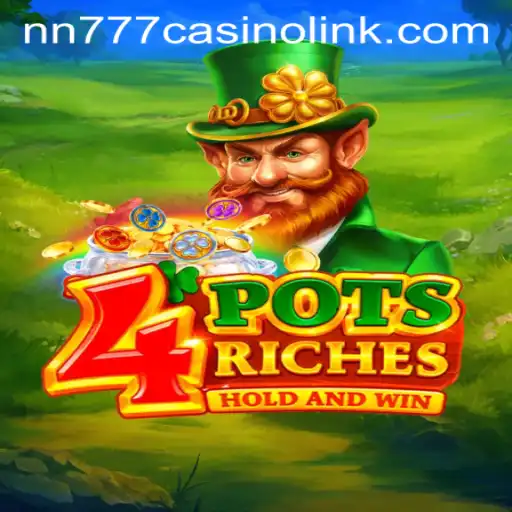 Experience the Thrill of 4potsriches: A Deep Dive into Gameplay and Features at NN777 Casino