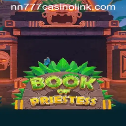 Exploring the Enchanting World of BookOfPriestess at nn777 Casino