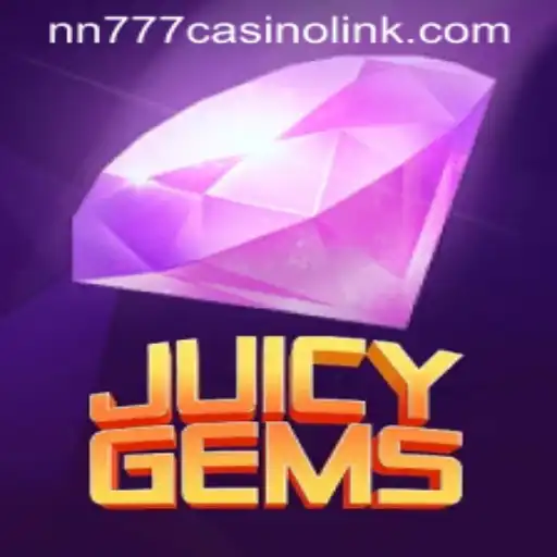 Exploring the Exciting World of JuicyGems in nn777 Casino