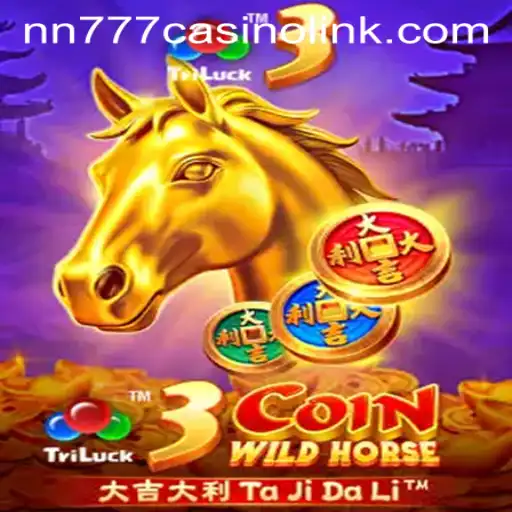 Discover the Thrilling World of 3CoinWildHorse at nn777 Casino
