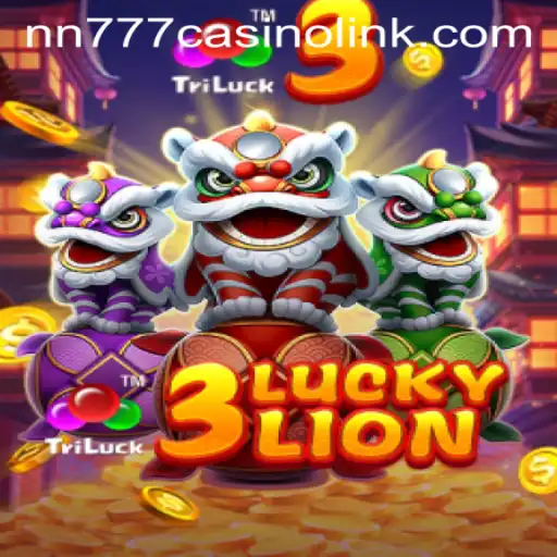 Explore the Excitement of 3LUCKYLION at nn777 Casino