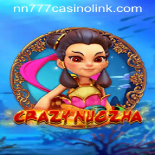 Exploring the Thrilling World of CrazyNuoZha and nn777 Casino Link
