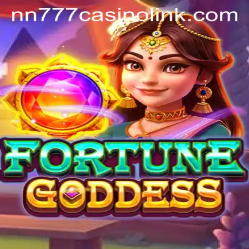 Exploring the Engaging World of FORTUNEGODDESS at nn777 Casino
