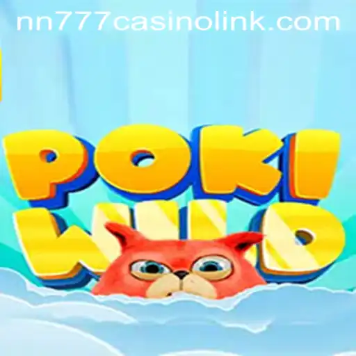 Exploring the Adventure of PokiWild and the Intrigue of nn777 Casino Link